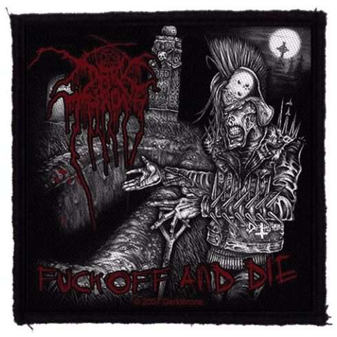 Darkthrone - Fuck Off And Die felvarró