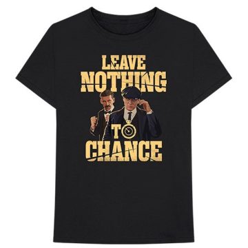 Peaky Blinders - Leave Nothing To Chance (Back Print) póló