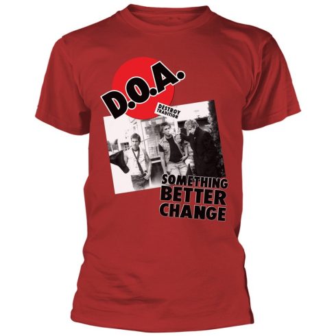 D.O.A. - SOMETHING BETTER CHANGE póló