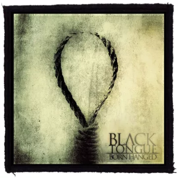 Black Tongue - Born Hanged felvarró